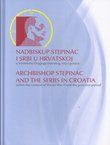 Nadbiskup Stepinac i Srbi u Hrvatskoj u kontekstu Drugoga svjetskog rata i poraća
