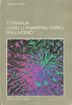 Titranja, uvod u kvantnu fiziku, poluvodiči (2.izd.)