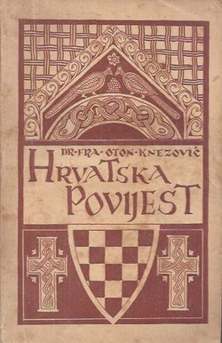 Hrvatska povijest od najstarijeg doba do godine 1918. I.