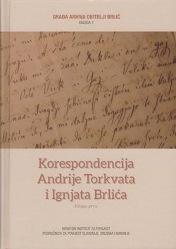 Korespondencija Andrije Torkvata i Ignjata Brlića I. 1846.-1856.