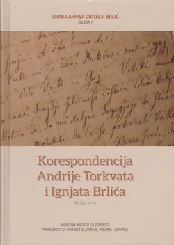 Korespondencija Andrije Torkvata i Ignjata Brlića I. 1846.-1856.