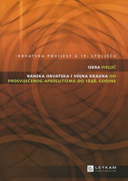 Banska Hrvatska i Vojna krajina od prosvijećenog apsolutizma do 1848. godine