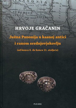 Južna Panonija u kasnoj antici i ranom srednjovjekovlju (od konca 4. do konca 11. stoljeća)