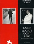 Tajni dosije Josip Broz (3.dop.izd.)