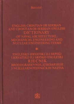 Englesko-hrvatski ili srpski i hrvatsko ili srpsko-engleski rječnik brodograđevnih, strojarskih i nuklearnotehničkih naziva