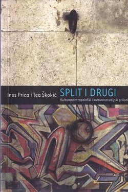 Split i drugi. Kulturnoantropološki i kulturnostudijski prilozi