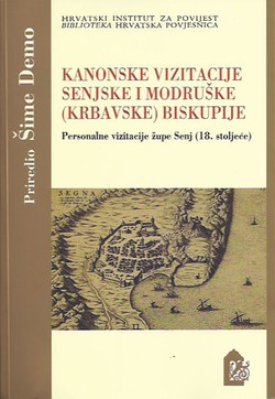 Kanonske vizitacije Senjske i Modruške (Krbavske) biskupije. Personalne vizitacije župe Senj (18. stoljeće)