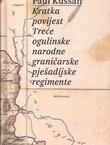 Kratka povijest Treće ogulinske narodne graničarske pješadijske regimente