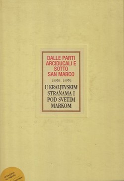 Dalle parti arciducali e sotto San Marco / U kraljevskim stranama i pod svetim Markom