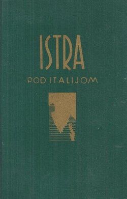 Istra pod Italijom 1918-1943 (pretisak iz 1944)