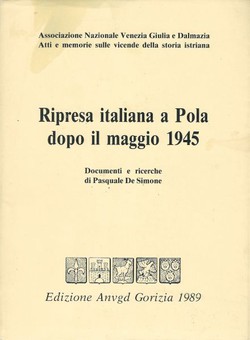 Ripresa italiana a Pola dopo il maggio 1945