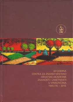 40 godina Centra za znanstveni rad HAZU u Vinkovcima 1969./70.-2010.