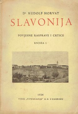 Slavonija. Povjesne rasprave i crtice I.