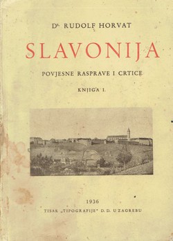 Slavonija. Povjesne rasprave i crtice I.
