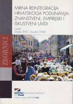 Mirna reintegracija Hrvatskoga Podunavlja: znanstveni, empirijski i iskustveni uvidi