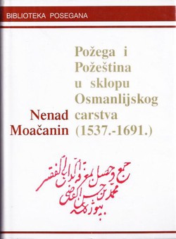 Požega i Požeština u sklopu Osmanlijskog carstva (1537.-1691.)