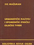 Urbanistički razvoj i spomenički značaj osječke tvrđe