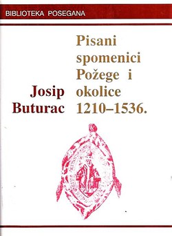 Pisani spomenici Požege i okolice 1210-1536.