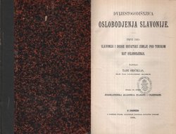 Dvijestogodišnjica oslobodjenja Slavonije I. Slavonija i druge hrvatske zemlje pod Turskom i rat oslobodjenja
