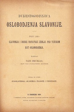 Dvijestogodišnjica oslobodjenja Slavonije I. Slavonija i druge hrvatske zemlje pod Turskom i rat oslobodjenja