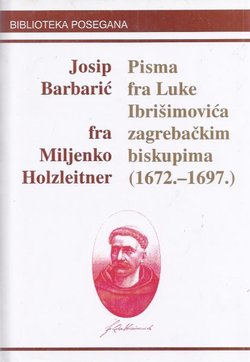 Pisma fra Luke Ibrišimovića zagrebačkim biskupima (1672.-1697.)