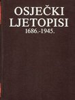 Osječki ljetopisi 1686.-1945.