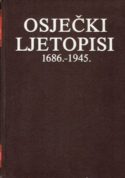 Osječki ljetopisi 1686.-1945.