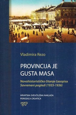 Provincija je gusta magla. Novohistorističko čitanje časopisa "Savremeni pogledi" (1935-1936)