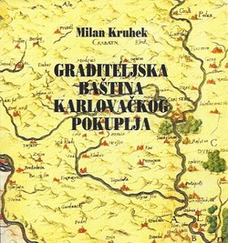 Graditeljska baština Karlovačkog Pokuplja