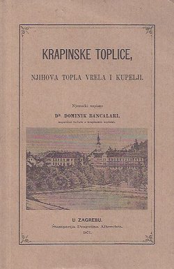 Krapinske Toplice. Njihova topla vrela i kupelji (pretisak iz 1871)