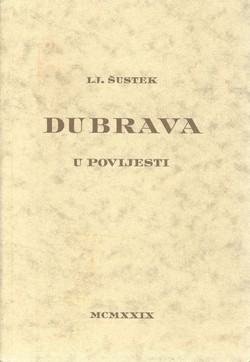 Dubrava u povijesti i njezina okolina (pretisak iz 1929)
