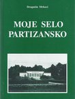 Moje selo partizansko Lug - Poznanovec