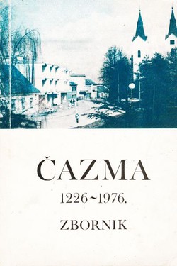 Čazma 1226-1976. Čazma u prošlosti i danas