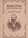 Karlovac. Poviest i mjestopis grada i okolice (pretisak iz 1879)
