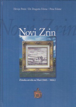 Novi Zrin. Zrinska utvrda na Muri (1661.-1664.)