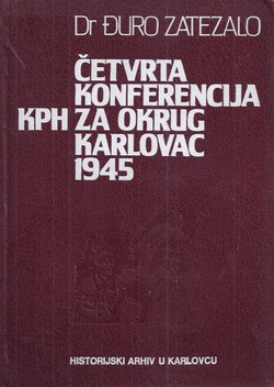Četvrta konferencija KPH za okrug Karlovac 1945