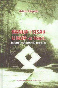 Banija i Sisak u NOP-u 1941. Događaji, svjedočanstva, dokumenti