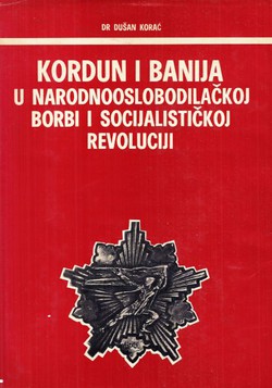 Kordun i Banija u narodnooslobodilačkoj borbi i socijalističkoj revoluciji