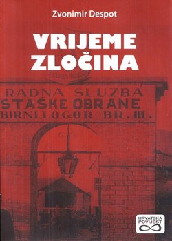 Vrijeme zločina. Novi prilozi za povijest koprivničke Podravine 1941.-1948. (2.izd.)