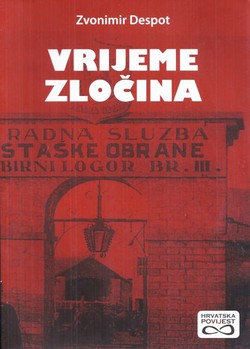 Vrijeme zločina. Novi prilozi za povijest koprivničke Podravine 1941.-1948. (2.izd.)