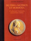 De fibra motrice et morbosa / O zdravom i bolesnom motoričkom vlaknu