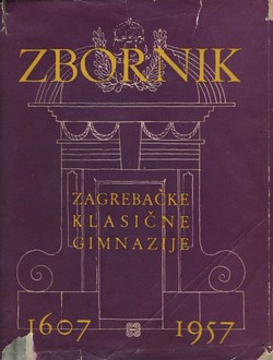 Zbornik Zagrebačke klasične gimnazije 1607-1957