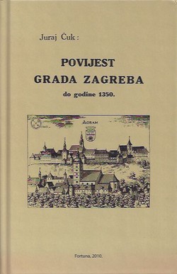 Povijest grada Zagreba do godine 1350. (pretisak iz 1932)
