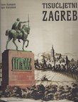 Tisućljetni Zagreb od davnih naselja do suvremenog velegrada