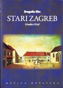 Stari Zagreb I. Gradec i Grič
