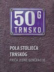 Pola stoljeća Trnskog. Priča jedne generacije