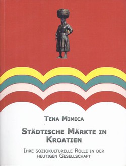 Stadtische Markte in Kroatien. Ihre Soziokulturelle Rolle in der Heutigen Gesellschaft