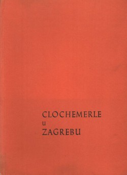 Clochemerle u Zagrebu. Humoristički zapisi iz vremena prošlog