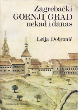 Zagrebački Gornji grad nekad i danas (2.izd.)