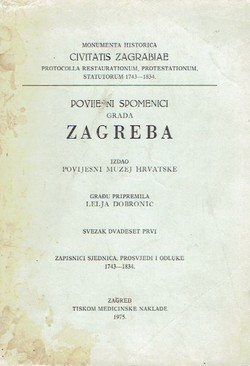 Povijesni spomenici grada Zagreba XXI. Zapisnici sjednica, prosvjedi i odluke 1743-1834.